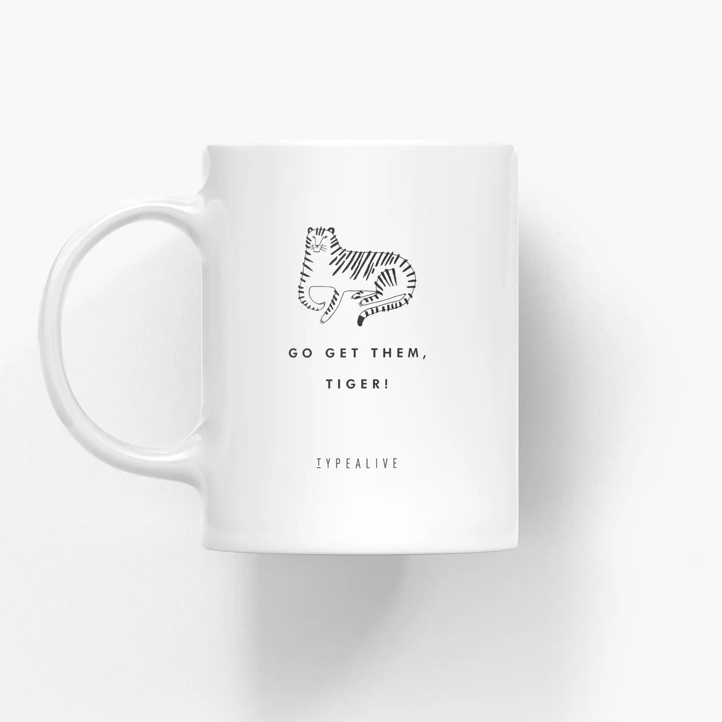 Tasse aus Keramik / Go Get Them, Tiger